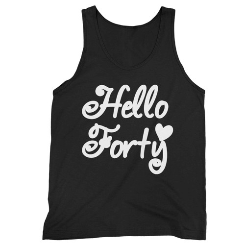 Hello Forty Tank Top