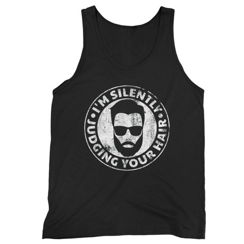 I'M Silently Judging Your Hair Hairstylist Quotes Barber Tank Top