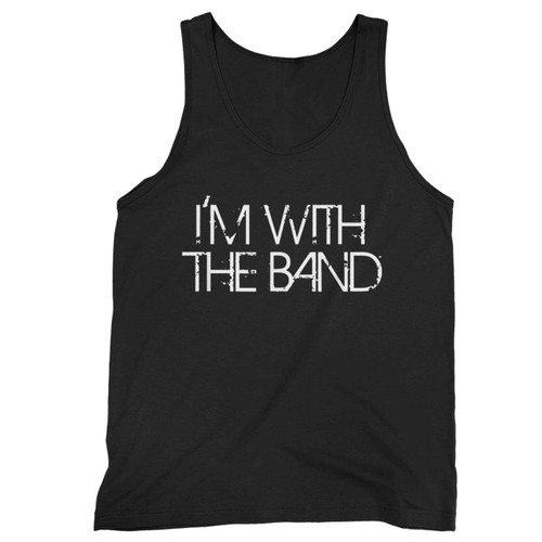 I'M With The Band Groupie Funny Music Tank Top