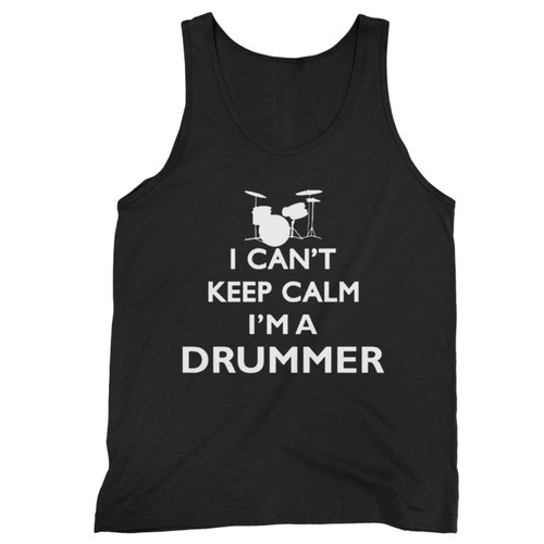 I Cant Kepp Calm Im A Drummer Tank Top