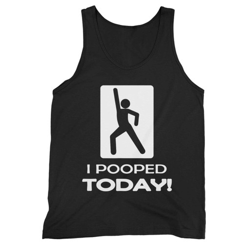 I Poop Today Tank Top