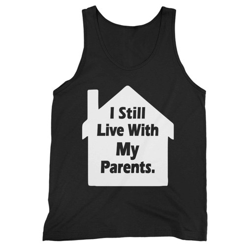 I Still Live With My Parents 2 Tank Top
