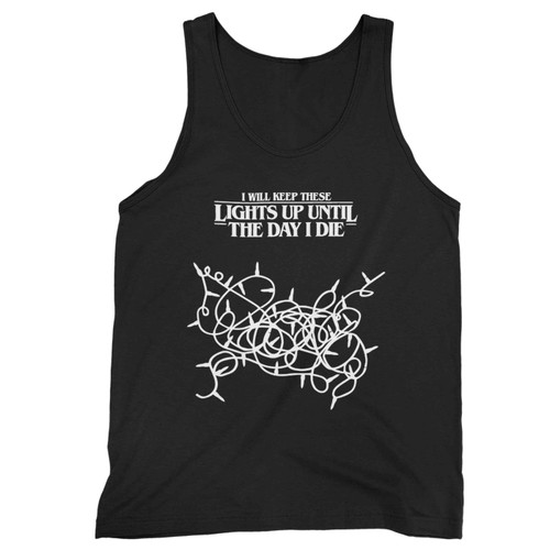 I Will Keep These Lights Up Until The Day I Die Stranger Things Tank Top