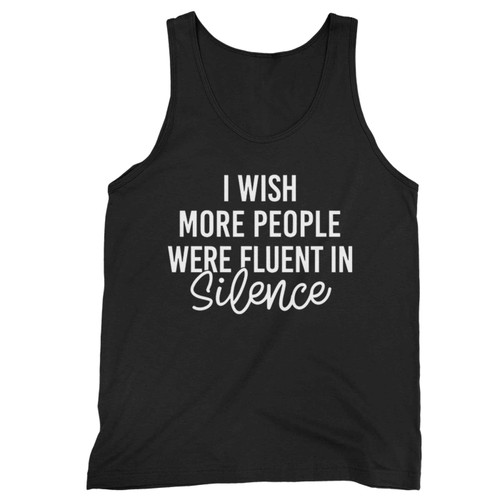 I Wish More People Silence Tank Top