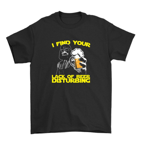 I Find Your Lack Of Beer Disturbing Man's T-Shirt Tee