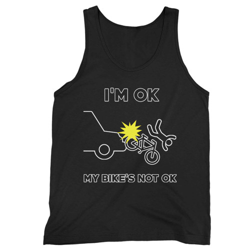 Im Ok My Bikes Not Ok Tank Top