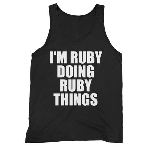 Im Ruby Doing Ruby Things Tank Top