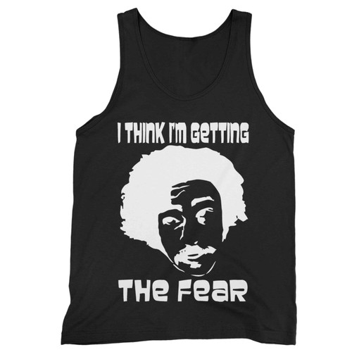 Inspired By Fear And Loathing In Las Vegas I Think Im Getting The Fear Tank Top