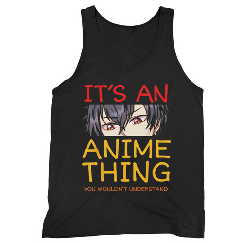 Its An Anime Thing You Wouldnt Understand Manga Series Tank Top