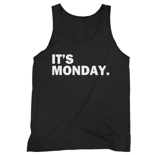 Its Monday Day Tank Top Its Monday Day Tank Top