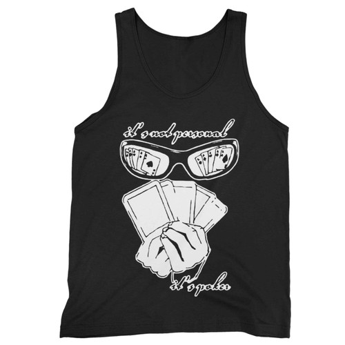 Its Not Personal Its Poker Tank Top Its Not Personal Its Poker Tank Top