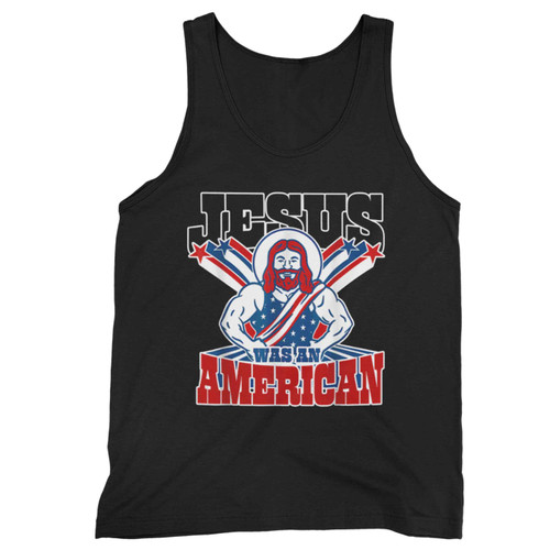 Jesus Was An American Usa 4Th Of July Tank Top Jesus Was An American Usa 4Th Of July Tank Top