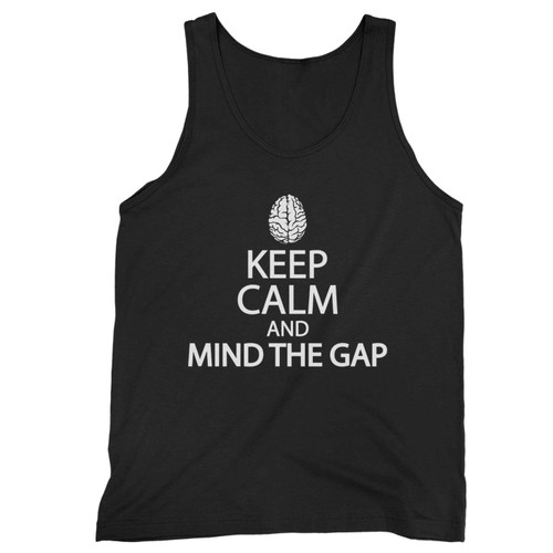 Keep Calm And Mind The Gap Tank Top