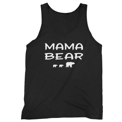 Mama Bear Gift Mothers Day Holiday Funny Tank Top