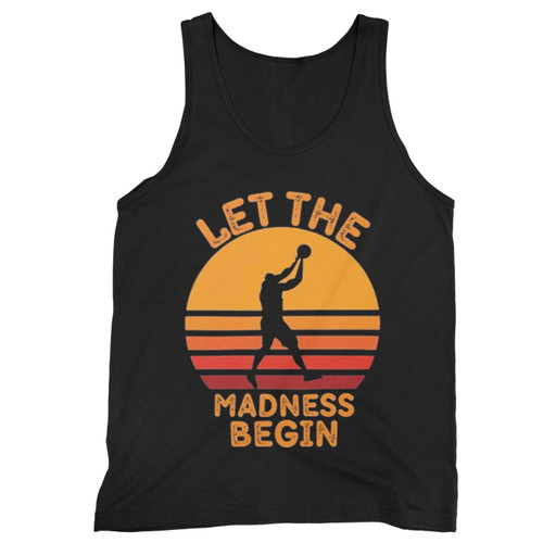 March Madness 2022 Let The Madness Begin Basketball Tank Top