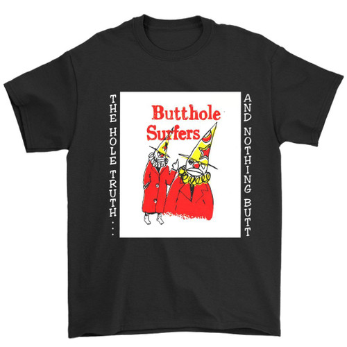 Butthole Surfers The Hole Truth And Nothing Butt Man's T-Shirt Tee