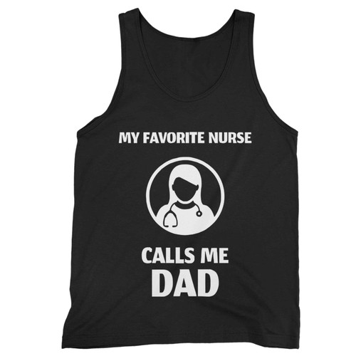 My Favorite Nurse Calls Me Dad 22 Tank Top
