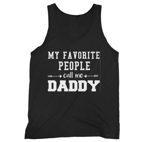 My Favorite People Call Me Daddy Fathers Day 2 Tank Top