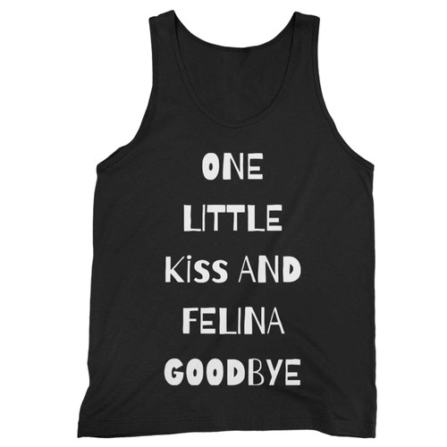 One Little Kiss And Felina Goodbye El Pasos Felina Active Tank Top