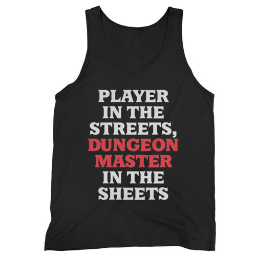 Player In The Streets Dungeon Master In The Sheets Tank Top Player In The Streets Dungeon Master In The Sheets Tank Top