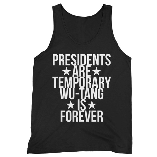 Presidents Are Temporary Wu Tang Is Forever Tank Top