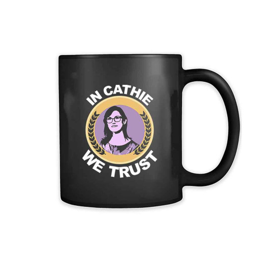 In Cathie Wood We Trust Invest Dream 11oz Mug
