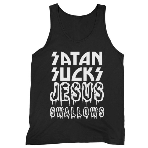 Satan Sucks Jesus Swallows 666 Devil Joke Tank Top