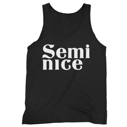 Semi Nice Tank Top