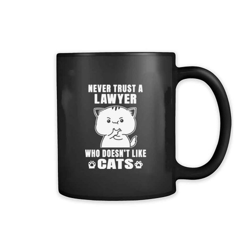 Never Trust Lawyer Doesn'T Like Cat 11oz Mug