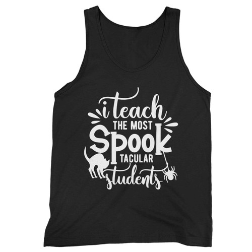 Teach The Most Spooktacular Students Tank Top