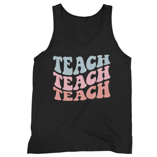 Teacher Teach Teach Tank Top