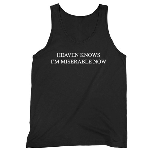 The Smiths Heave Knows Im Miserable Now Tank Top