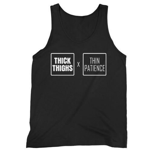 Thick Thighs Thin Patience 2 Sisi Tank Top Thick Thighs Thin Patience 2 Sisi Tank Top