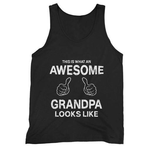 This Is What An Awesome Grandpa Looks Like Tank Top