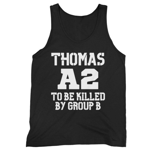 Thomas A2 To Be Killed By Group B Tank Top