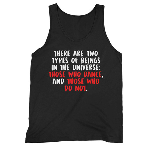 Those Who Dance And Those Who Do Not Tank Top