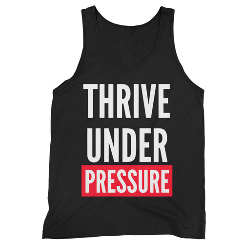 Thrive Under Pressure Tank Top