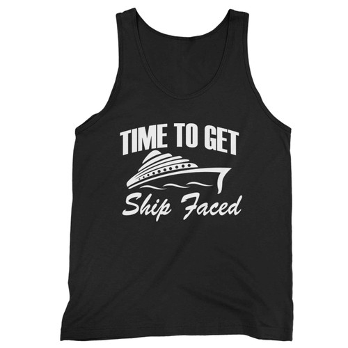 Time To Get Ship Faced Tank Top