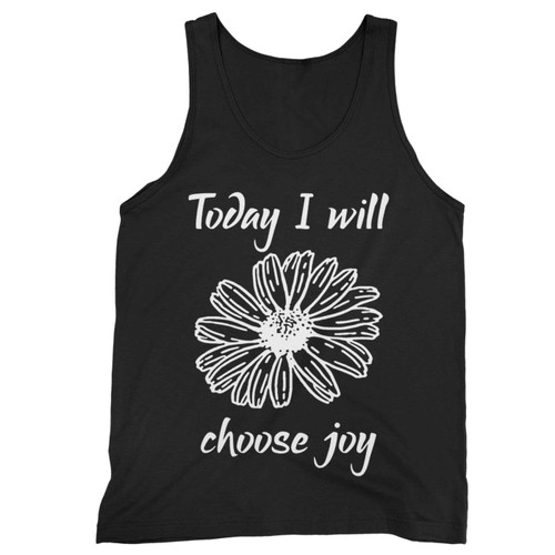 Today I Will Choose Joy Tank Top