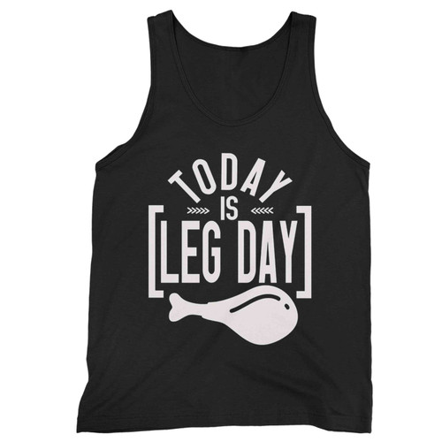 Today Is Leg Day Unny Thanksgiving Tank Top