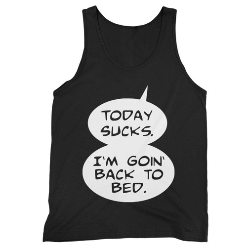 Today Sucks Back To Bed Tank Top