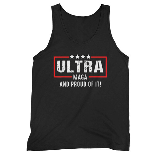 Ultra Maga And Proud Of It Tank Top