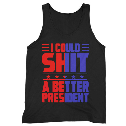 Vintage Retro I Could Shit A Better President Tank Top