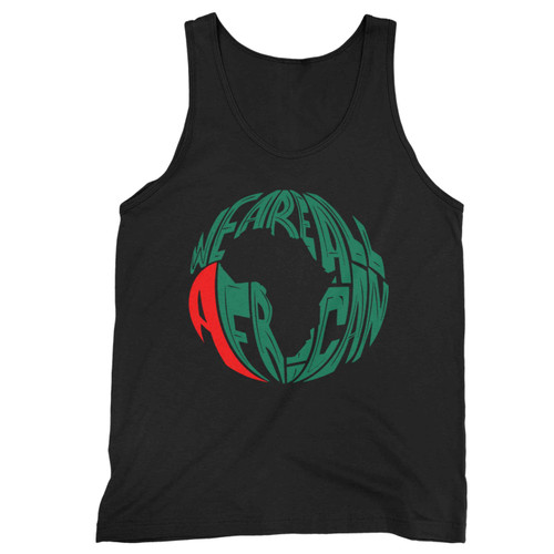 We Are All African Tank Top