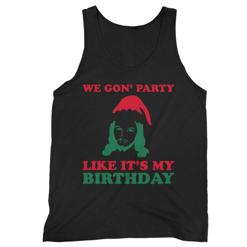 We Gon Party Like Its My Birthday Tank Top