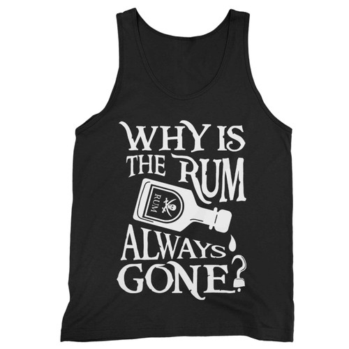 Why Is The Rum Always Gone Tank Top