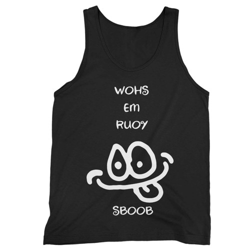 Wohs Em Ruoy Sboob Tank Top