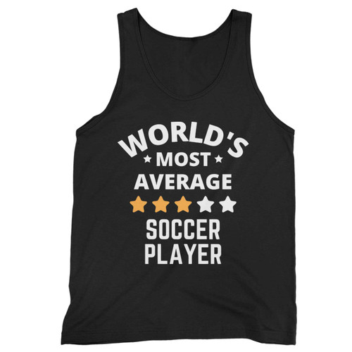 Worlds Most Average Soccer Player Tank Top