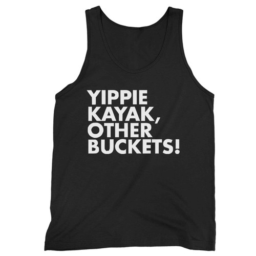 Yippie Kayak Other Buckets Tank Top