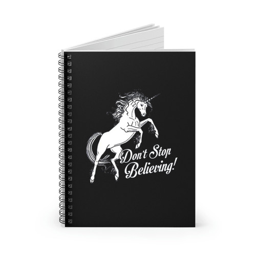 Do Not Stop Believing Spiral Notebook